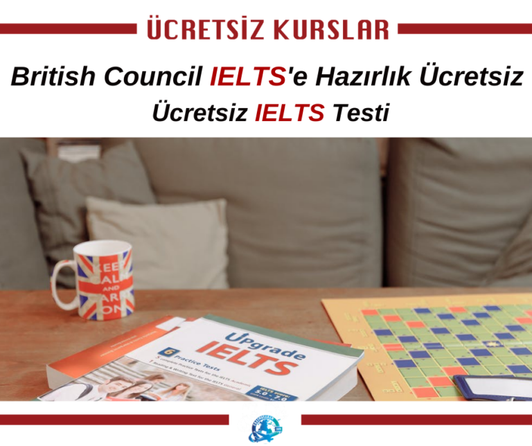 British Council IELTS’e Hazırlık Ücretsiz | Ücretsiz IELTS Testi
