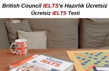 British Council IELTS’e Hazırlık Ücretsiz | Ücretsiz IELTS Testi