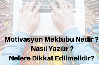 Motivasyon Mektubu Nedir ? Nasıl Yazılmalıdır ?