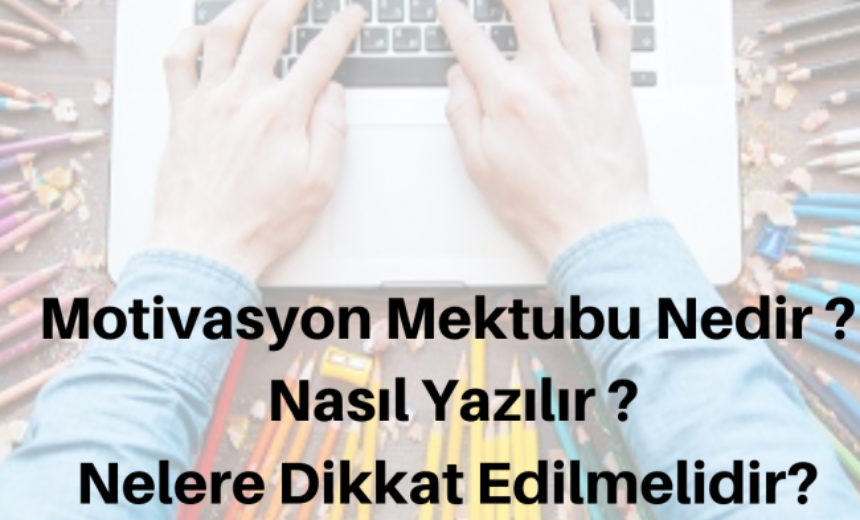 Motivasyon Mektubu Nedir ? Nasıl Yazılmalıdır ? img