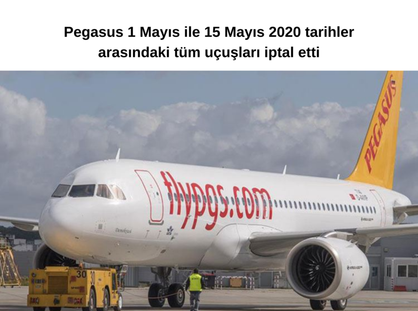 Pegasus 1 Mayıs ile 15 Mayıs 2020 tarihler arasındaki tüm uçuşları iptal etti img