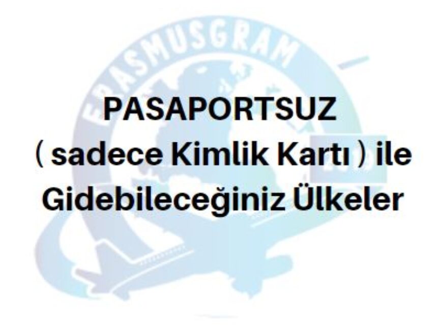 Pasaportsuz ( Sadece Kimlik ) ile Hangi Ülkelere Seyahat Edebilirsiniz ? img