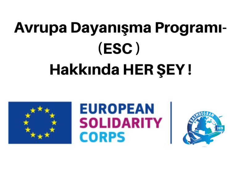 Avrupa Dayanışma Programı – (ESC ) Programı Hakkında HER ŞEY !