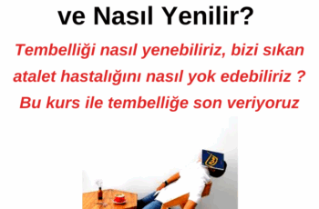 Tembellik (Atalet) Nedir ve Nasıl Yenilir ? Tembellik (Atalet) Nedir ve Nasıl Yenilir ?