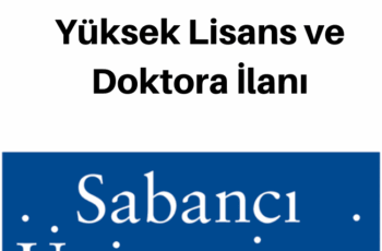 Sabancı Üniversitesi Yüksek Lisans ve Doktora İlanı Sabancı Üniversitesi Yüksek Lisans ve Doktora İlanı