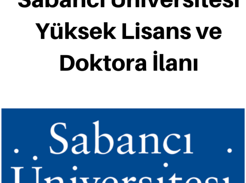 Sabancı Üniversitesi Yüksek Lisans ve Doktora İlanı img