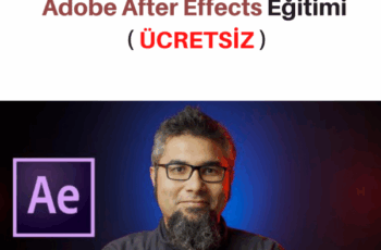 Video İçerik Üreticileri İçin Adobe After Effects Eğitimi ( ÜCRETSİZ ) Video İçerik Üreticileri İçin Adobe After Effects Eğitimi ( ÜCRETSİZ )