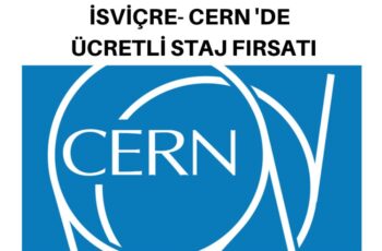 İSVİÇRE- CERN ‘DE  ÜCRETLİ STAJ FIRSATI İSVİÇRE- CERN ‘DE  ÜCRETLİ STAJ FIRSATI
