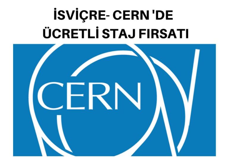 İSVİÇRE- CERN ‘DE ÜCRETLİ STAJ FIRSATI