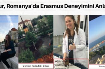 Yağmur, Romanya’da Erasmus Deneyimini Anlatıyor Yağmur, Romanya’da Erasmus Deneyimini Anlatıyor