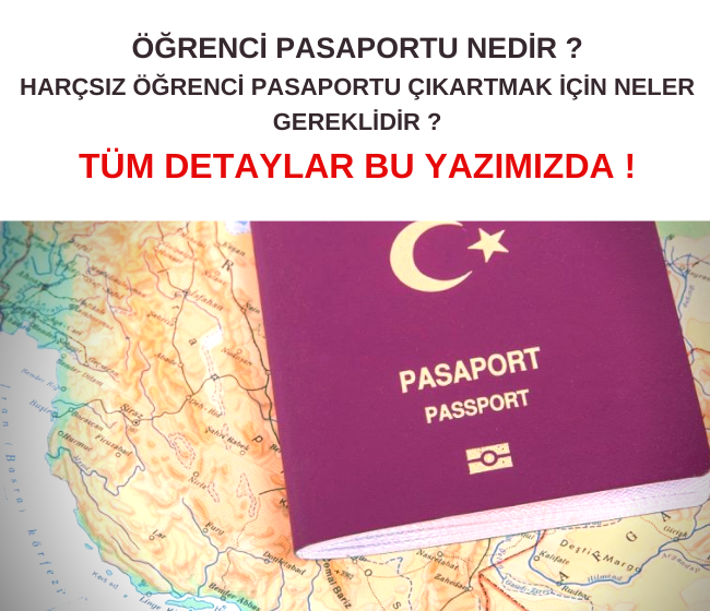 Öğrenci Pasaportu Nedir ? Harçsız Öğrenci Pasaportu Nasıl Çıkartılır ?