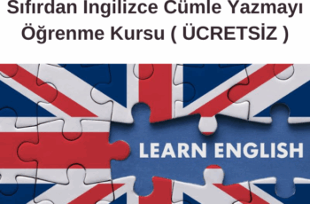 Sıfırdan İngilizce Cümle Yazmayı Öğrenme Kursu ( ÜCRETSİZ ) Sıfırdan İngilizce Cümle Yazmayı Öğrenme Kursu ( ÜCRETSİZ )