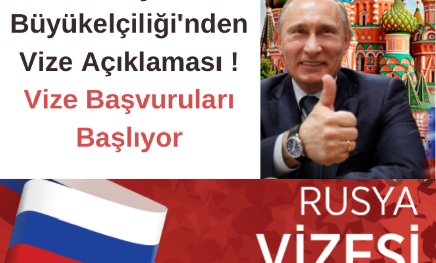 Rusya Büyükelçiliği’nden Vize Açıklaması ! Vize Başvuruları Başlıyor img