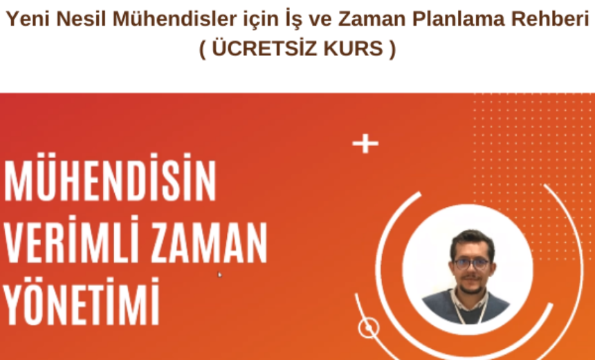 Yeni Nesil Mühendisler için İş ve Zaman Planlama Rehberi ( ÜCRETSİZ KURS ) img