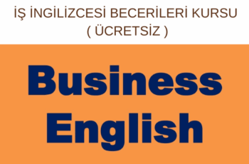 İŞ İNGİLİZCESİ BECERİLERİ KURSU ( ÜCRETSİZ )