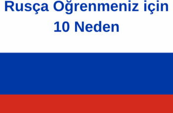 Rusça Öğrenmeniz için 10 Neden Rusça Öğrenmeniz için 10 Neden