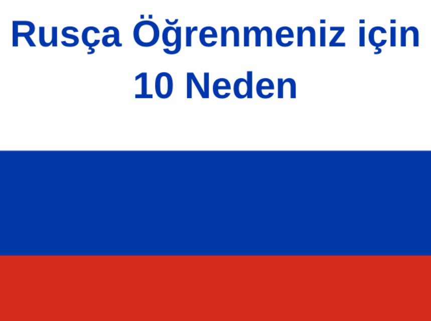 Rusça Öğrenmeniz için 10 Neden img