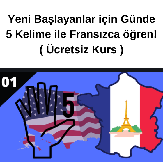 Yeni Başlayanlar için Günde 5 Kelime ile Fransızca öğren! ( Ücretsiz Kurs )