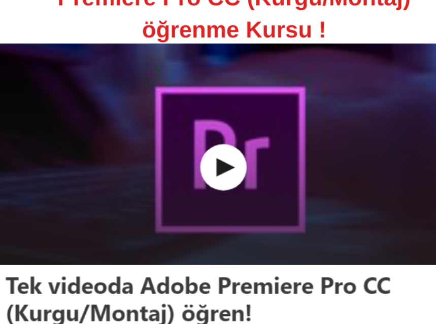 Tek videoda Ücretsiz Adobe Premiere Pro CC (Kurgu/Montaj) öğrenme Kursu ! img