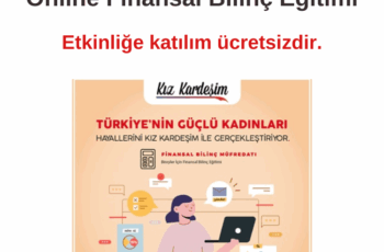 Kız Kardeşim Projesi Bireyler için Online Finansal Bilinç Eğitimi Kız Kardeşim Projesi Bireyler için Online Finansal Bilinç Eğitimi