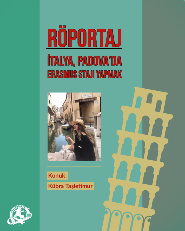 İtalya , Padova’da Erasmus Stajı Yapmak | Röportaj Konuğumuz Kübra Nur Taşletimur