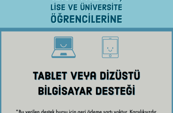 İlköğretim , Lise ve Üniversite Öğrencilerine Tablet veya Dizüstü Bilgisayar Desteği