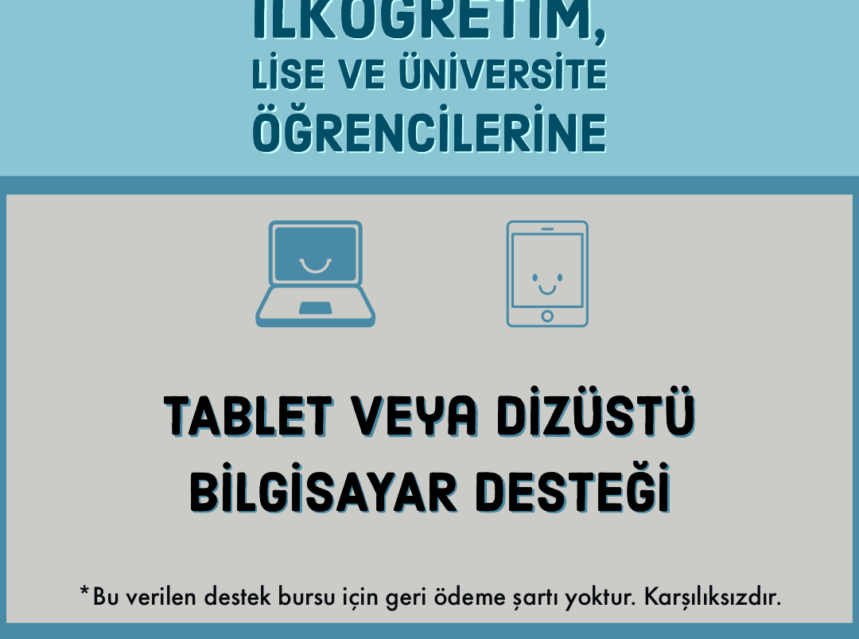 İlköğretim , Lise ve Üniversite Öğrencilerine Tablet veya Dizüstü Bilgisayar Desteği img