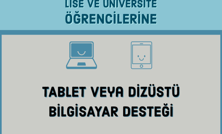 İlköğretim , Lise ve Üniversite Öğrencilerine Tablet veya Dizüstü Bilgisayar Desteği img