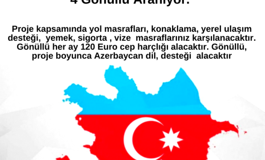 Azerbaycan’da Gönüllülük Yapmak İster misiniz ? 4 Gönüllü Aranıyor. Tüm Masraflar Karşılanıyor img