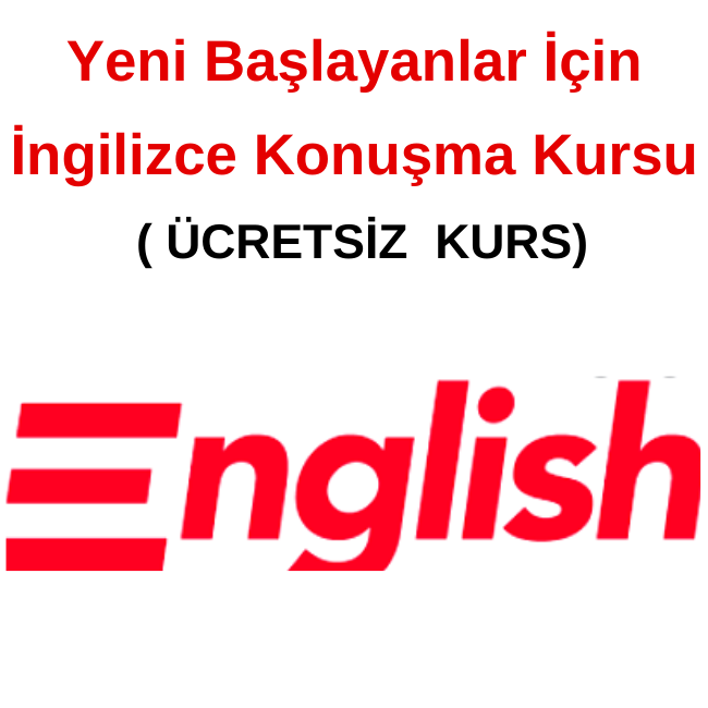 Yeni Başlayanlar İçin İngilizce Konuşma Kursu ( ÜCRETSİZ )