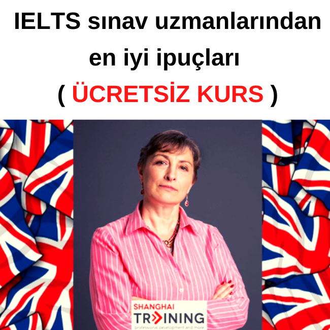 IELTS sınav uzmanlarından en iyi ipuçları Kursu ( ÜCRETSİZ KURS)