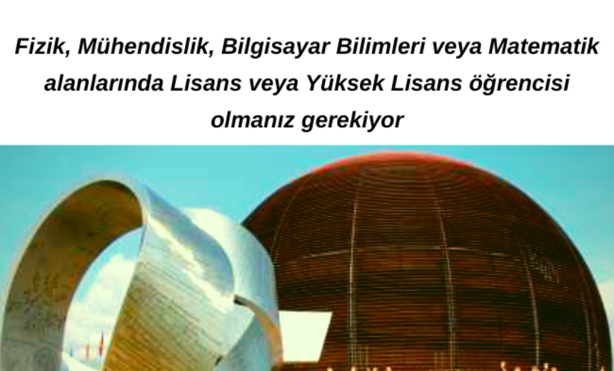 İsviçre’de CERN Yaz Öğrenci Programı | Tüm Masraflar Karşılanıyor img