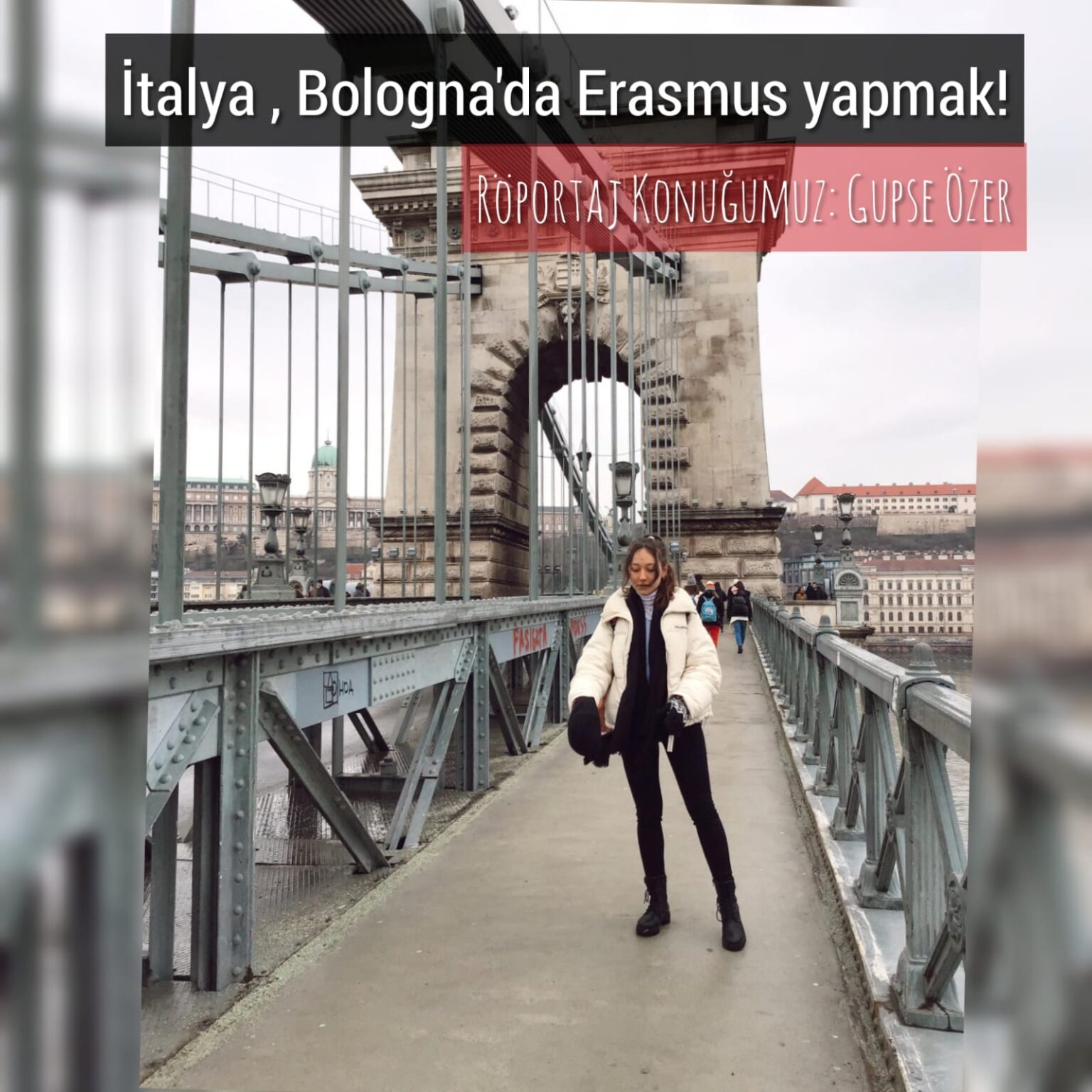 İtalya , Bologna’da Erasmus Yapmak | Röportaj Konuğumuz Gupse Özer