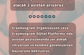 Erasmusgram ekibinde görev alacak 2 asistan arıyoruz Erasmusgram ekibinde görev alacak 2 asistan arıyoruz