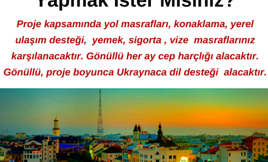 Ukrayna’da 2 Ay Gönüllülük Yapmak İster Misiniz? | Tüm Masraflar Karşılanıyor img