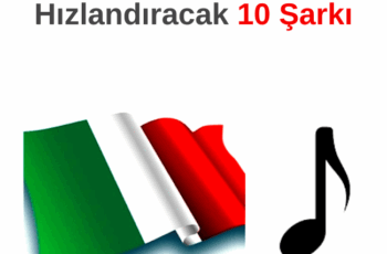 İtalyanca Öğrenmenizi Hızlandıracak 10 Şarkı İtalyanca Öğrenmenizi Hızlandıracak 10 Şarkı