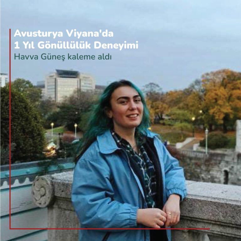 Avusturya Viyana’da 1 Yıl Gönüllülük Deneyimi | Havva Güneş