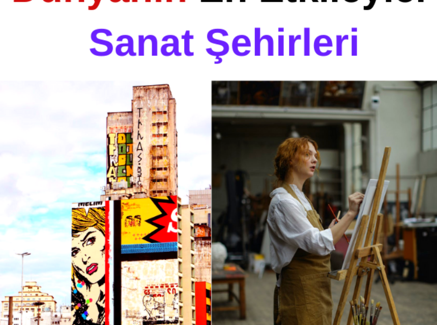 Dünyanın En Etkileyici Sanat Şehirleri img