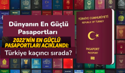 Dünyanın En Güçlü Pasaportları 2022 Sıralaması | Türkiye kaçıncı sırada?