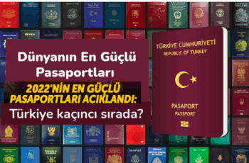 Dünyanın En Güçlü Pasaportları 2022 Sıralaması | Türkiye kaçıncı sırada?