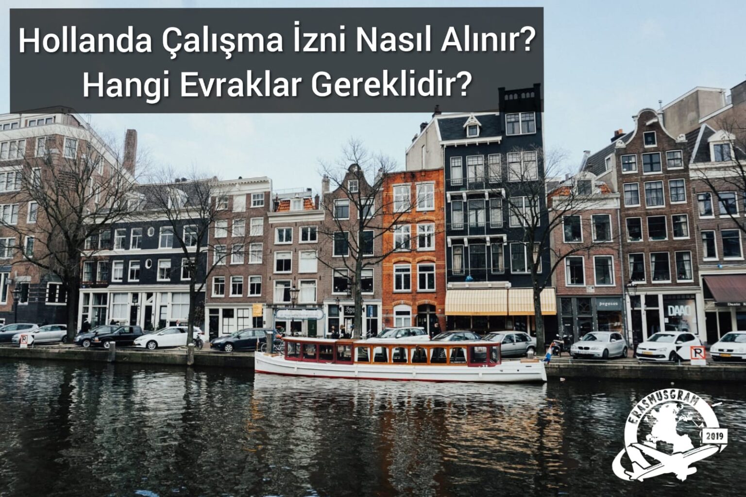 Hollanda Çalışma İzni Nasıl Alınır? Hangi Evraklar Gereklidir?