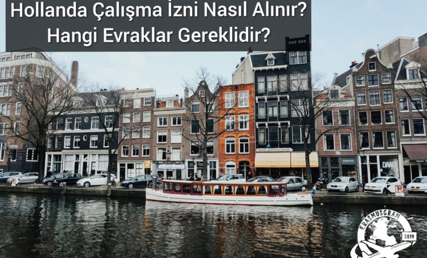Hollanda Çalışma İzni Nasıl Alınır? Hangi Evraklar Gereklidir? img