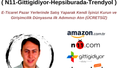 E-Ticaret Eğitimi ( N11-Gittigidiyor-Hepsiburada-Trendyol ) – Ücretsiz