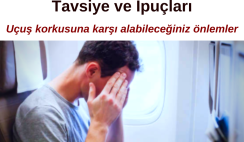 Uçak korkusunu yenmek için tavsiye ve ipuçları