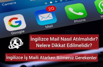 İngilizce Mail Nasıl Yazılmalıdır? İngilizce İş Maili Yazarken Dikkat Etmeniz Gerekenler
