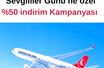 Türk Hava Yolları’ndan Sevgililer Günü’ne özel %50 indirim Kampanyası