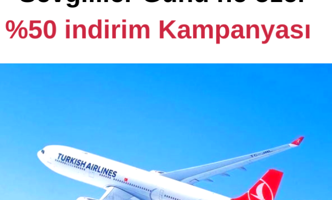Türk Hava Yolları’ndan Sevgililer Günü’ne özel %50 indirim Kampanyası img