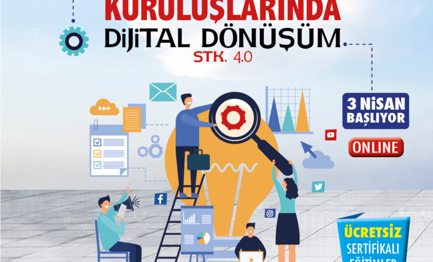 Sivil Toplum Kuruluşlarında Dijital Dönüşüm “STK 4.0 – Ücretsiz Sertifikalı Eğitimler img