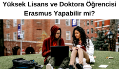 Yüksek Lisans ve Doktora Öğrencisi Erasmus Yapabilir mi?