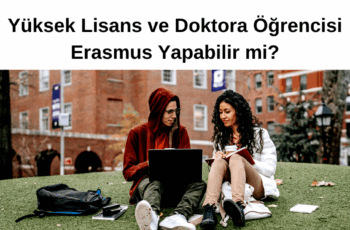 Yüksek Lisans ve Doktora Öğrencisi Erasmus Yapabilir mi?